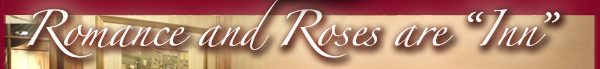 Romance And Roses Are Inn